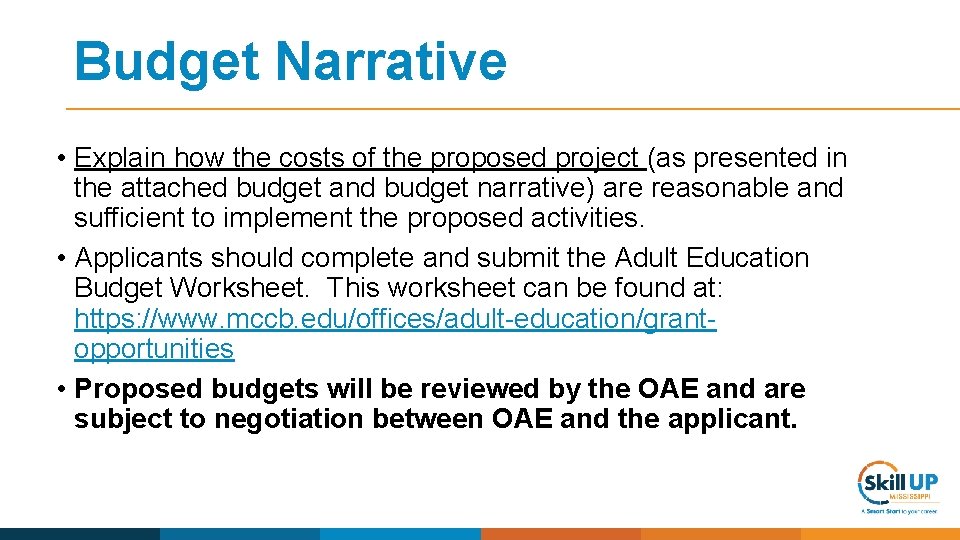 Budget Narrative • Explain how the costs of the proposed project (as presented in