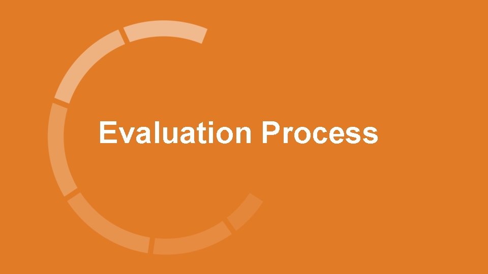 Evaluation Process 