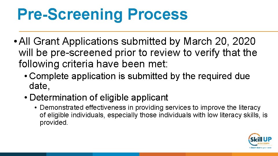 Pre-Screening Process • All Grant Applications submitted by March 20, 2020 will be pre-screened