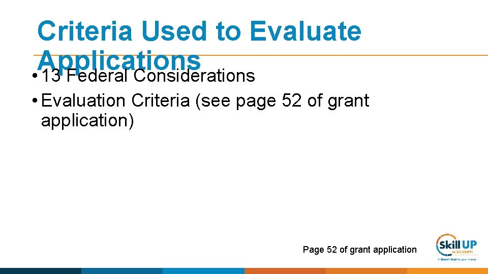 Criteria Used to Evaluate Applications • 13 Federal Considerations • Evaluation Criteria (see page