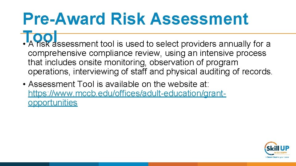 Pre-Award Risk Assessment Tool • A risk assessment tool is used to select providers