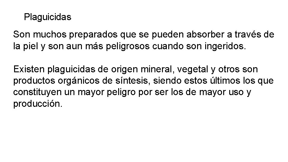 Plaguicidas Son muchos preparados que se pueden absorber a través de la piel y Plaguicidas Son muchos preparados que se pueden absorber a través de la piel y
