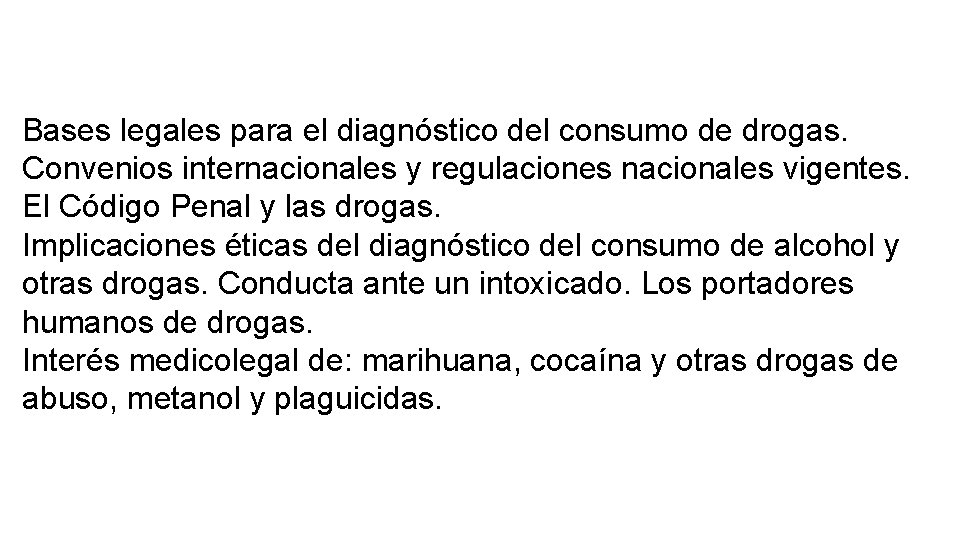 Bases legales para el diagnóstico del consumo de drogas. Convenios internacionales y regulaciones nacionales Bases legales para el diagnóstico del consumo de drogas. Convenios internacionales y regulaciones nacionales