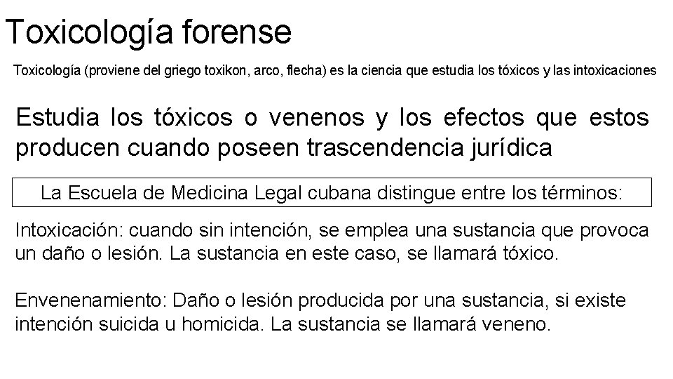 Toxicología forense Toxicología (proviene del griego toxikon, arco, flecha) es la ciencia que estudia Toxicología forense Toxicología (proviene del griego toxikon, arco, flecha) es la ciencia que estudia