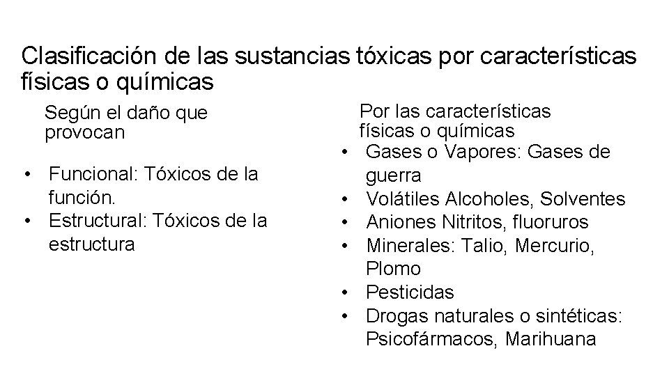 Clasificación de las sustancias tóxicas por características físicas o químicas Según el daño que Clasificación de las sustancias tóxicas por características físicas o químicas Según el daño que