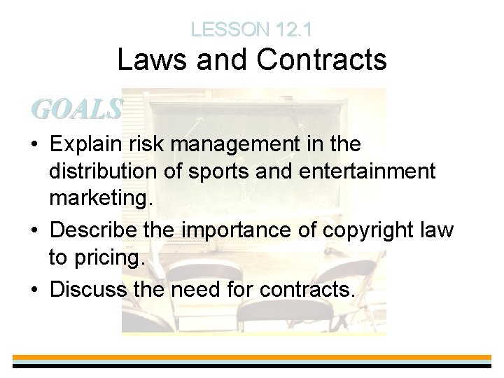LESSON 12. 1 Laws and Contracts GOALS • Explain risk management in the distribution