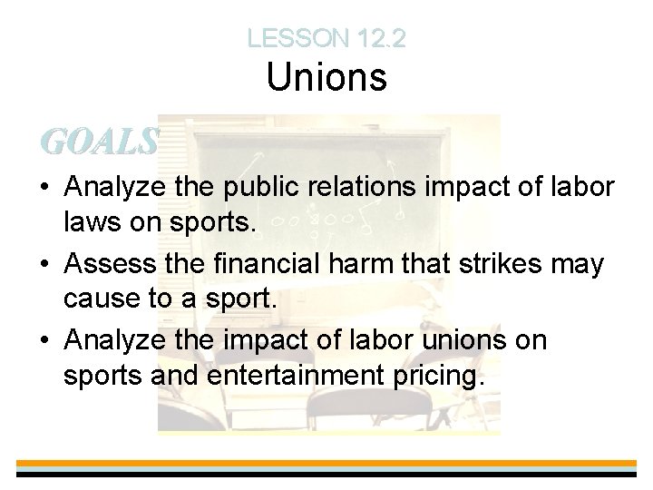 LESSON 12. 2 Unions GOALS • Analyze the public relations impact of labor laws