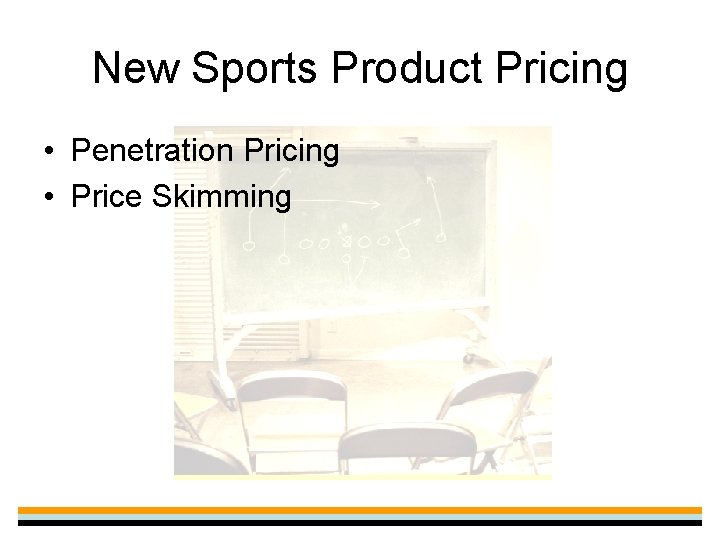 New Sports Product Pricing • Penetration Pricing • Price Skimming 