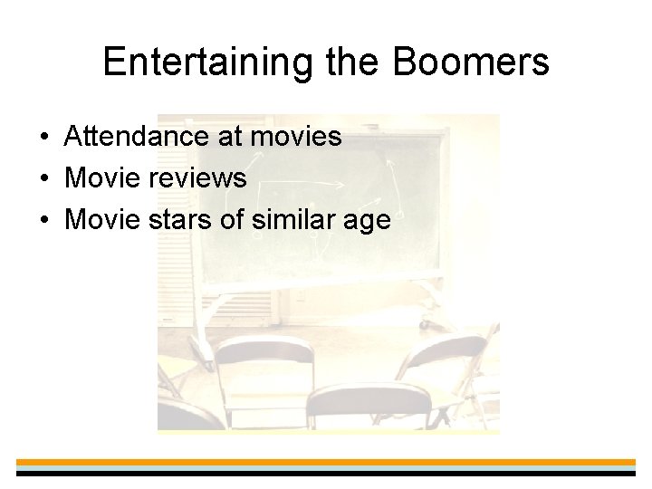 Entertaining the Boomers • Attendance at movies • Movie reviews • Movie stars of