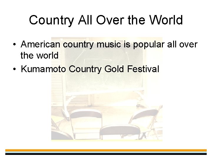 Country All Over the World • American country music is popular all over the
