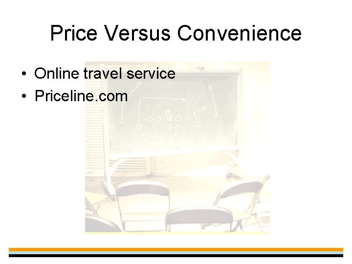 Price Versus Convenience • Online travel service • Priceline. com 
