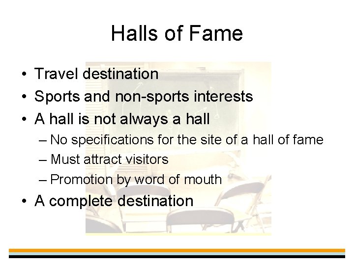 Halls of Fame • Travel destination • Sports and non-sports interests • A hall