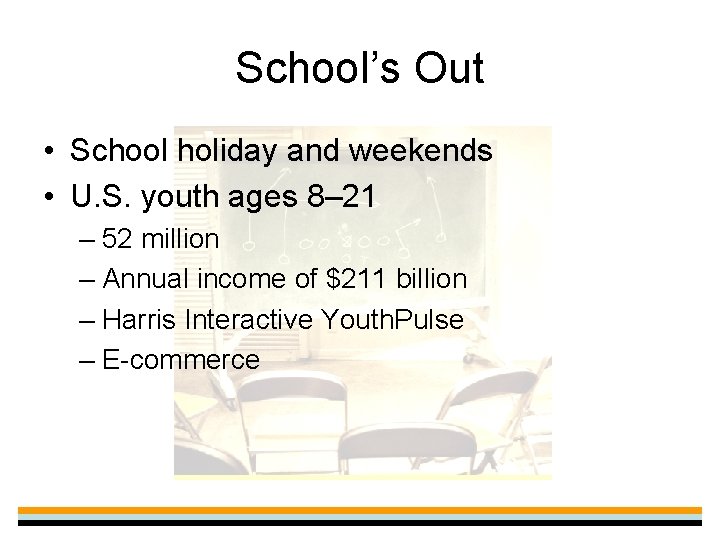 School’s Out • School holiday and weekends • U. S. youth ages 8– 21