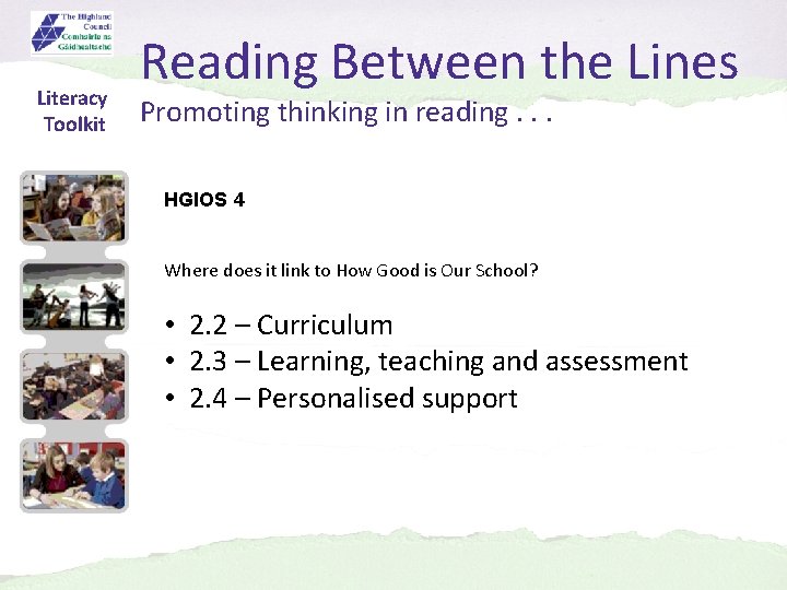 Literacy Toolkit Reading Between the Lines Promoting thinking in reading. . . HGIOS 4