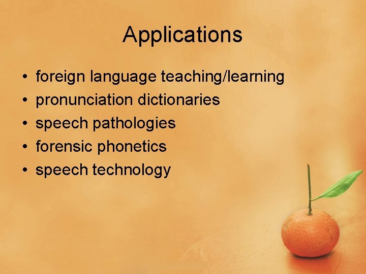 Applications • • • foreign language teaching/learning pronunciation dictionaries speech pathologies forensic phonetics speech