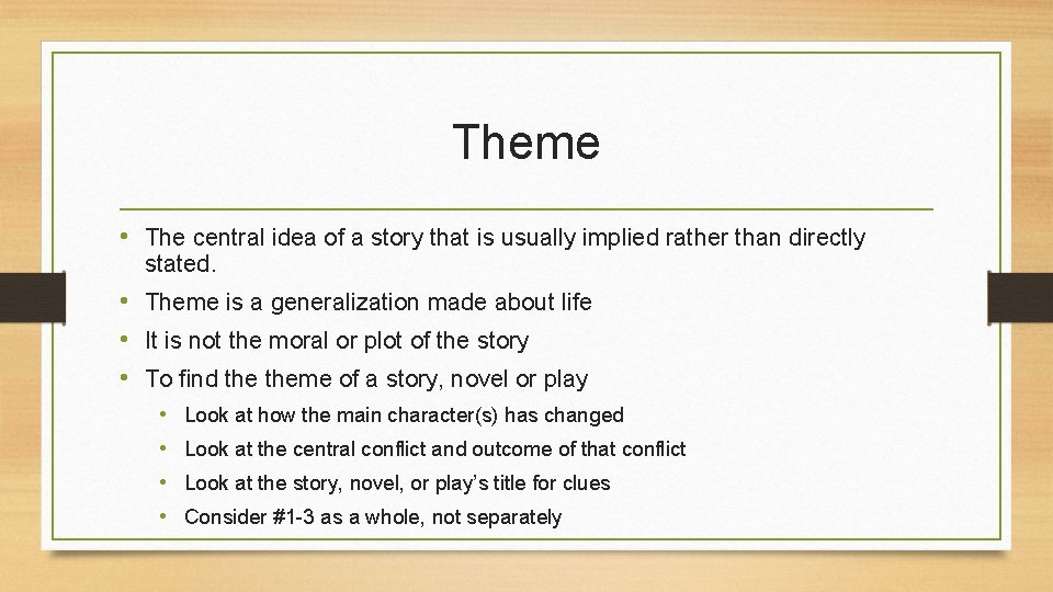 Theme • The central idea of a story that is usually implied rather than