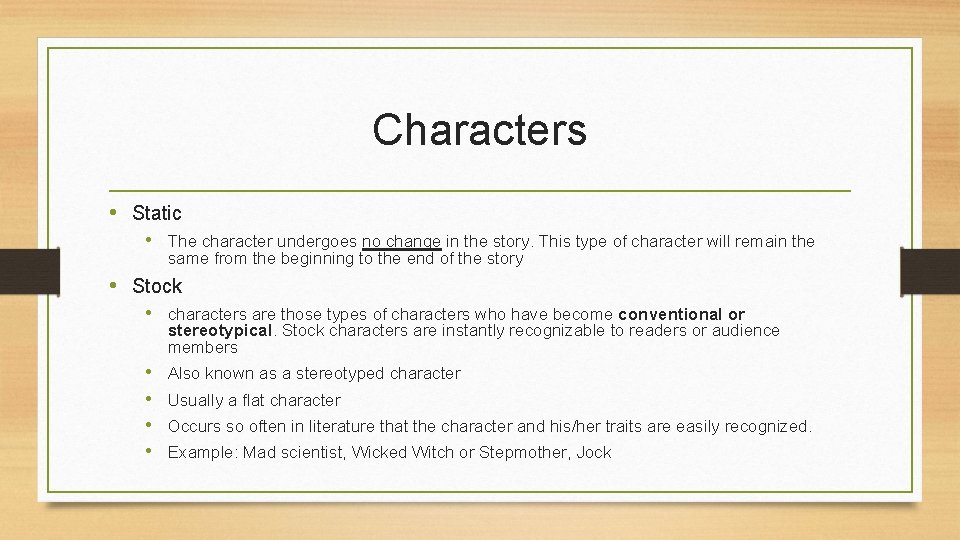 Characters • Static • The character undergoes no change in the story. This type