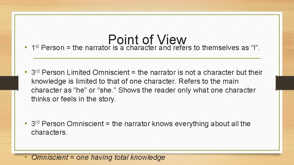  • 1 st Point of View Person = the narrator is a character