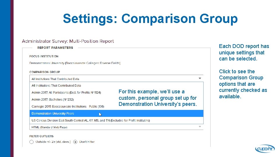 Settings: Comparison Group Each DOD report has unique settings that can be selected. For