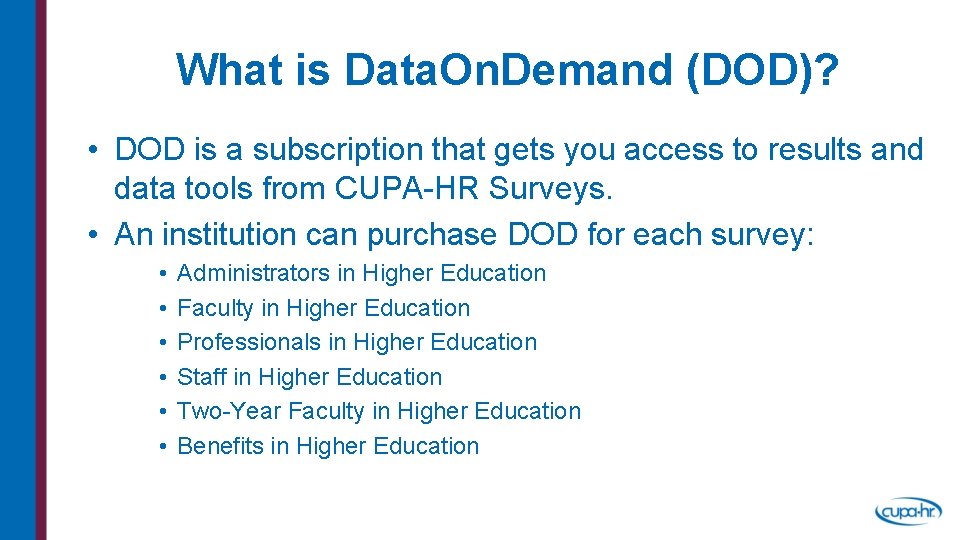 What is Data. On. Demand (DOD)? • DOD is a subscription that gets you