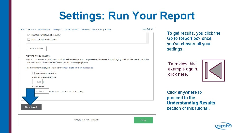 Settings: Run Your Report To get results, you click the Go to Report box