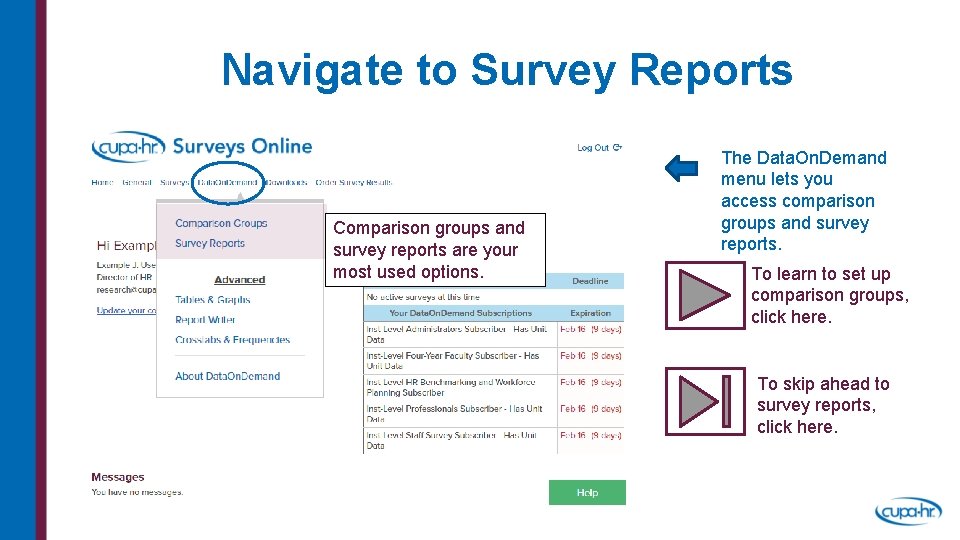 Navigate to Survey Reports Comparison groups and survey reports are your most used options.