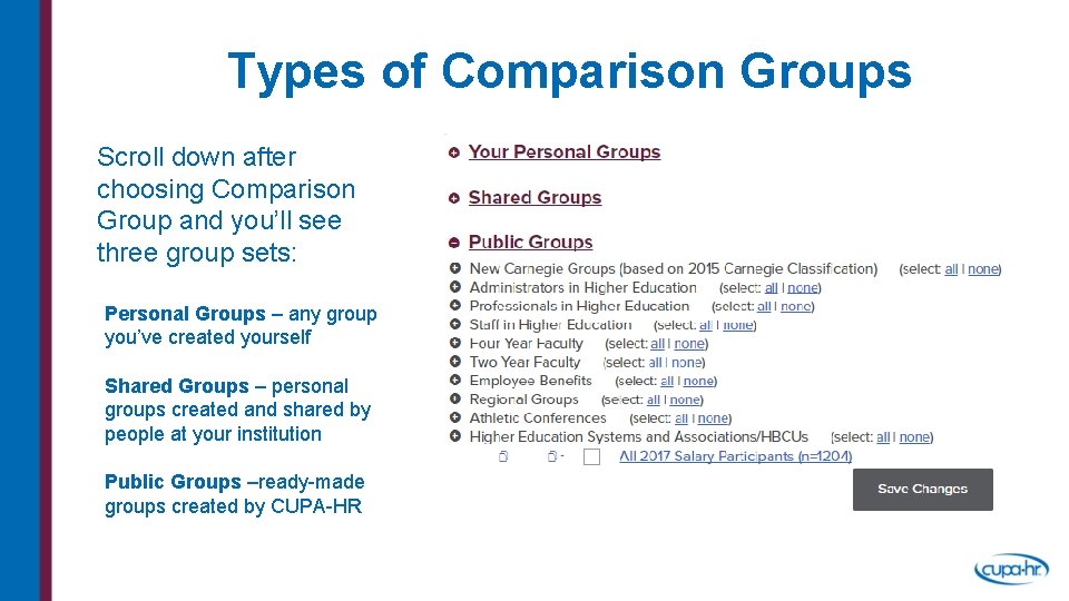 Types of Comparison Groups Scroll down after choosing Comparison Group and you’ll see three