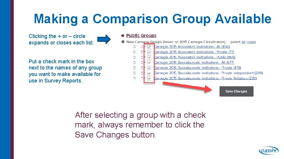 Making a Comparison Group Available Clicking the + or – circle expands or closes