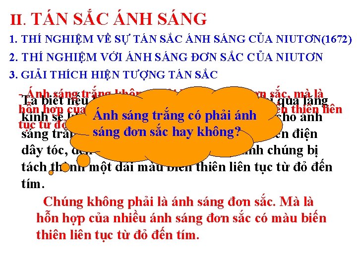 II. TÁN SẮC ÁNH SÁNG 1. THÍ NGHIỆM VỀ SỰ TÁN SẮC ÁNH SÁNG