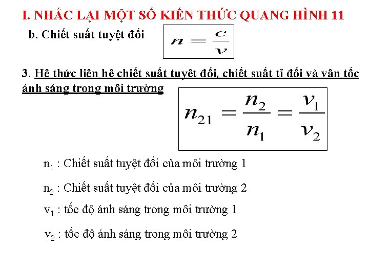 I. NHẮC LẠI MỘT SỐ KIẾN THỨC QUANG HÌNH 11 b. Chiết suất tuyệt