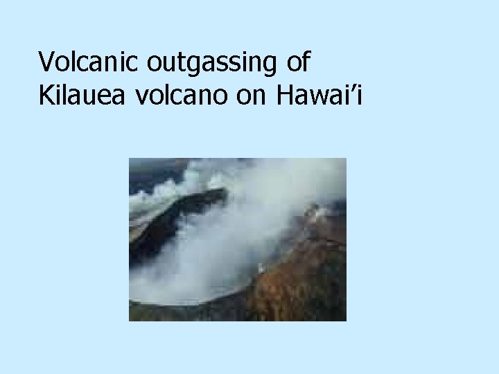 Volcanic outgassing of Kilauea volcano on Hawai’i 
