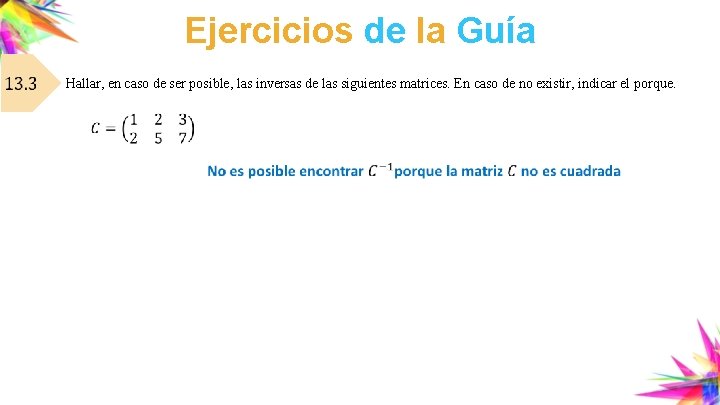 Ejercicios de la Guía Hallar, en caso de ser posible, las inversas de las