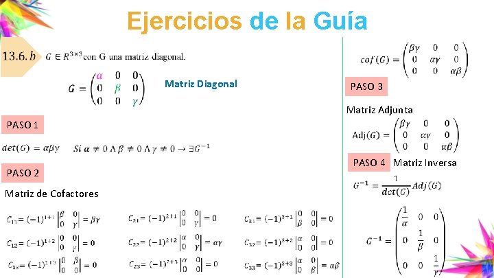 Ejercicios de la Guía Matriz Diagonal PASO 3 Matriz Adjunta PASO 1 PASO 4