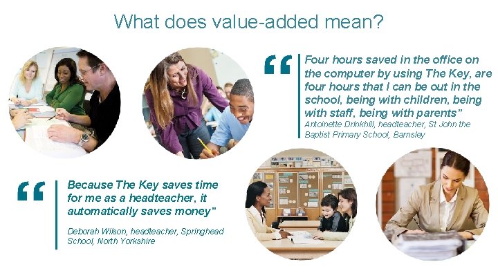 What does value-added mean? Four hours saved in the office on the computer by