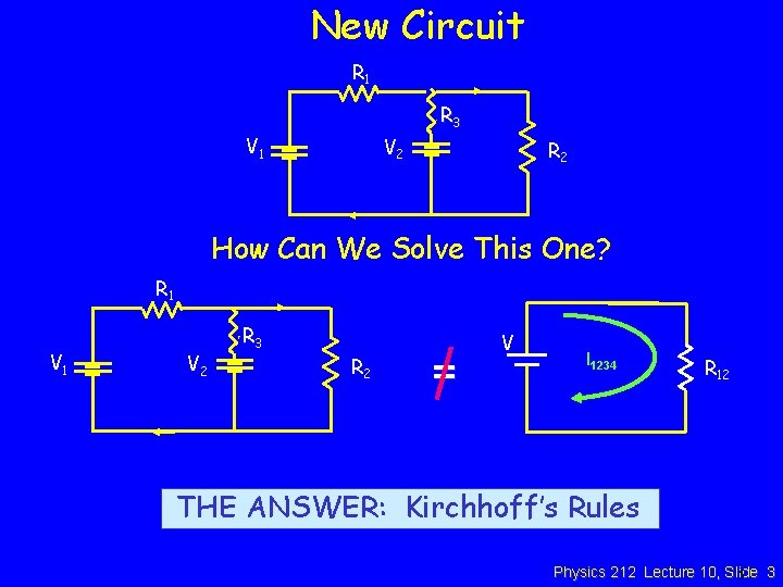 New Circuit R 1 R 3 V 1 V 2 R 2 How Can