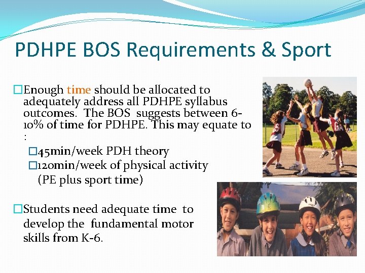 PDHPE BOS Requirements & Sport �Enough time should be allocated to adequately address all