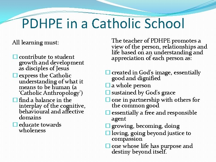 PDHPE in a Catholic School All learning must: � contribute to student growth and