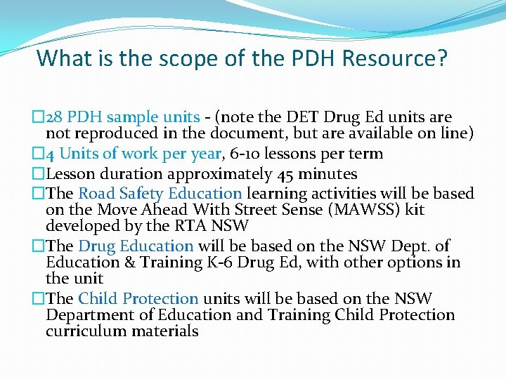 What is the scope of the PDH Resource? � 28 PDH sample units -