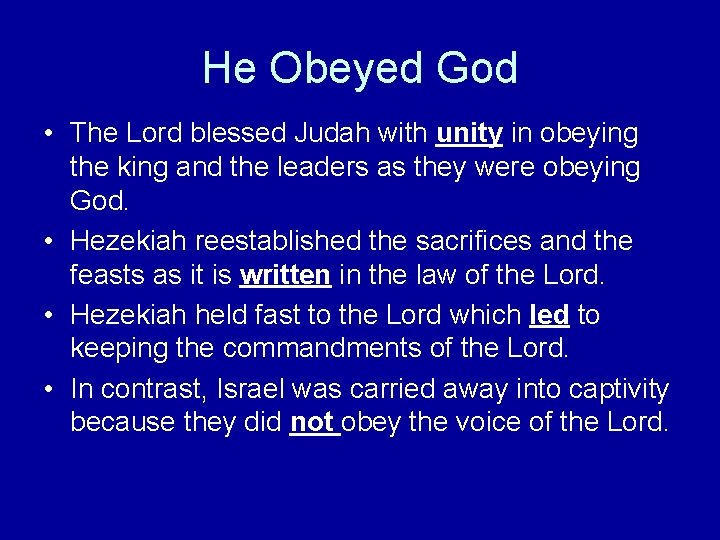 He Obeyed God • The Lord blessed Judah with unity in obeying the king