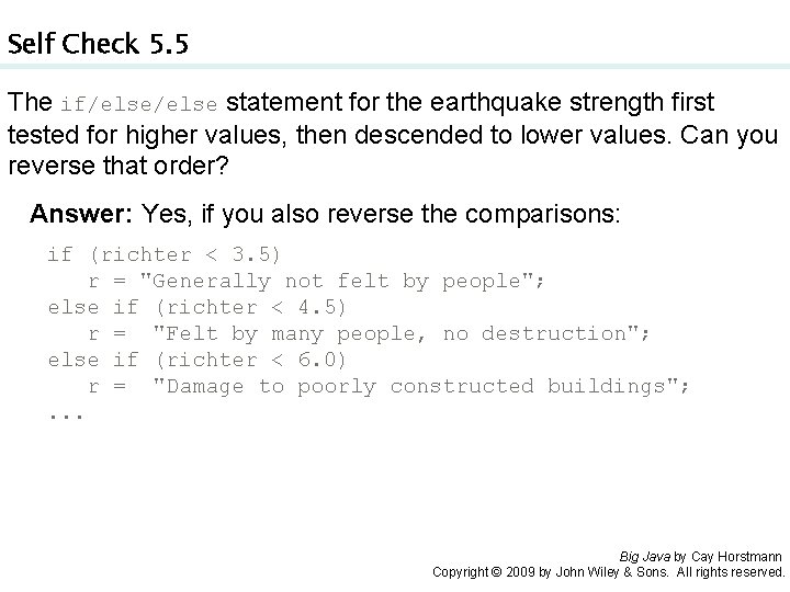 Self Check 5. 5 The if/else statement for the earthquake strength first tested for