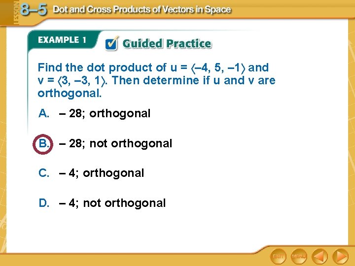 Find the dot product of u = – 4, 5, – 1 and v