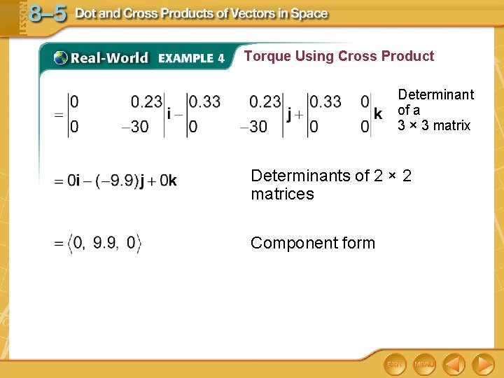 Torque Using Cross Product Determinant of a 3 × 3 matrix Determinants of 2