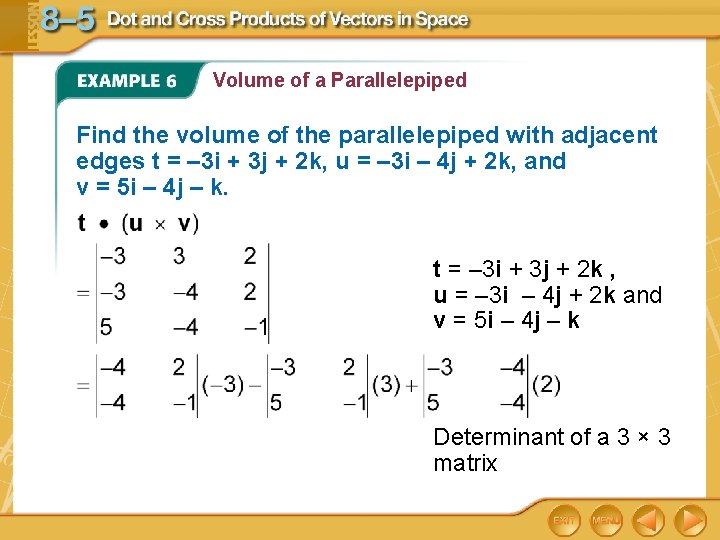 Volume of a Parallelepiped Find the volume of the parallelepiped with adjacent edges t