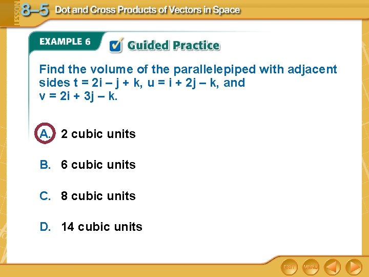 Find the volume of the parallelepiped with adjacent sides t = 2 i –