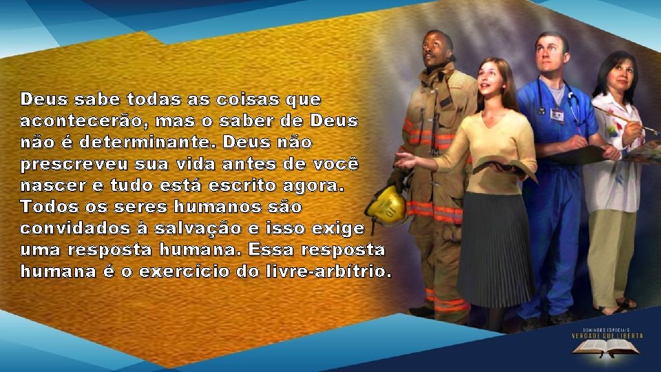Deus sabe todas as coisas que acontecerão, mas o saber de Deus não é Deus sabe todas as coisas que acontecerão, mas o saber de Deus não é