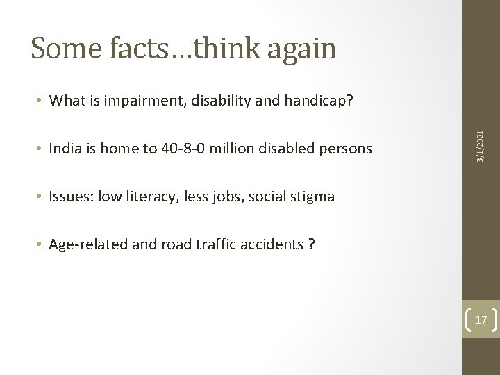 Some facts…think again • India is home to 40 -8 -0 million disabled persons