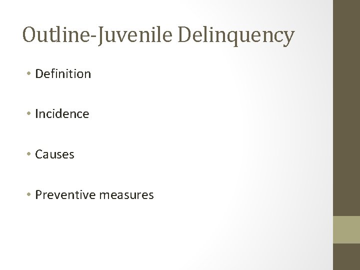 Outline-Juvenile Delinquency • Definition • Incidence • Causes • Preventive measures 
