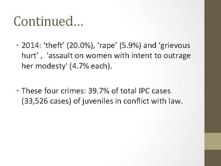 Continued… • 2014: ‘theft’ (20. 0%), ‘rape’ (5. 9%) and ‘grievous hurt’ , 'assault