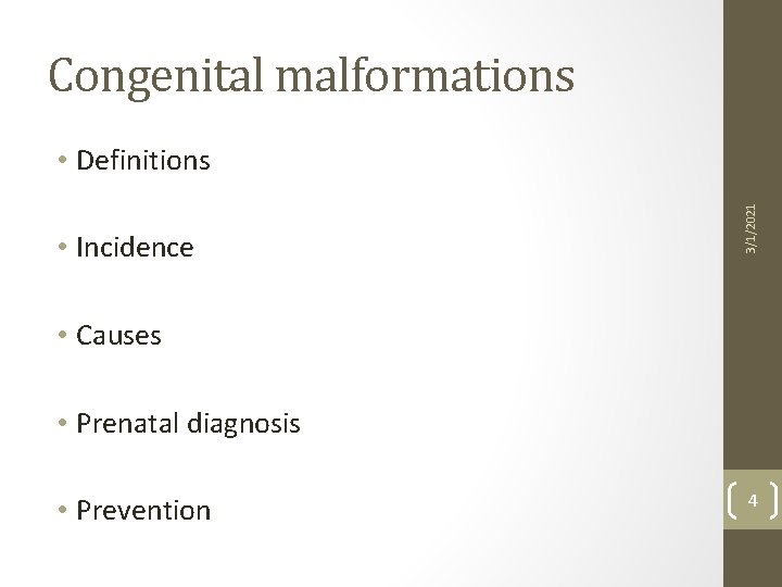 Congenital malformations • Incidence 3/1/2021 • Definitions • Causes • Prenatal diagnosis • Prevention