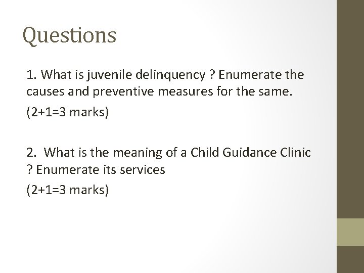 Questions 1. What is juvenile delinquency ? Enumerate the causes and preventive measures for